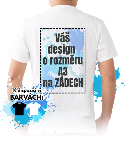 Tričko s vlastním potiskem – potisk na zádech (A3)